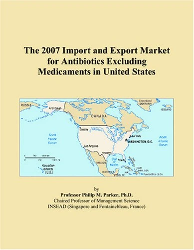 The 2007 Import and Export Market for Antibiotics Excluding Medicaments in United States