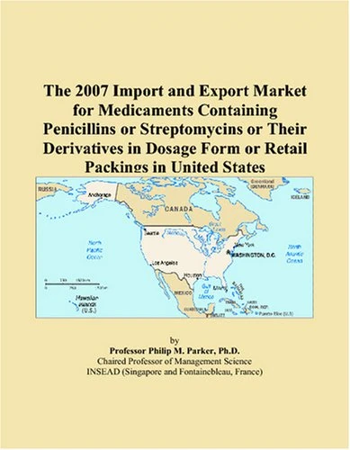 The 2007 Import and Export Market for Medicaments Containing Penicillins or Streptomycins or Their Derivatives in Dosage Form or Retail Packings in United States