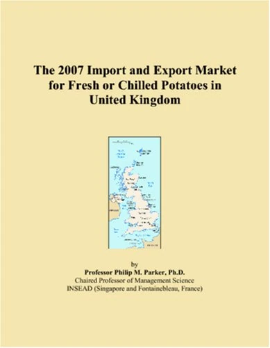 The 2007 Import and Export Market for Fresh or Chilled Potatoes in United Kingdom