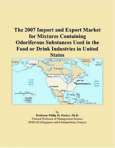 The 2007 Import and Export Market for Mixtures Containing Odoriferous Substances Used in the Food or Drink Industries in United States