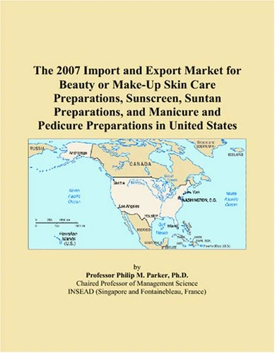 The 2007 Import and Export Market for Beauty or Make-Up Skin Care Preparations, Sunscreen, Suntan Preparations, and Manicure and Pedicure Preparations in United States
