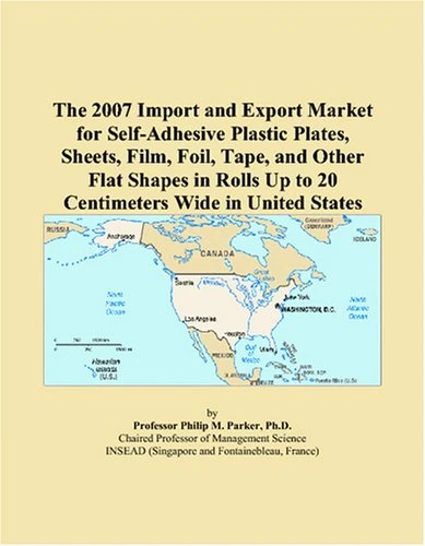 The 2007 Import and Export Market for Self-Adhesive Plastic Plates, Sheets, Film, Foil, Tape, and Other Flat Shapes in Rolls Up to 20 Centimeters Wide in United States
