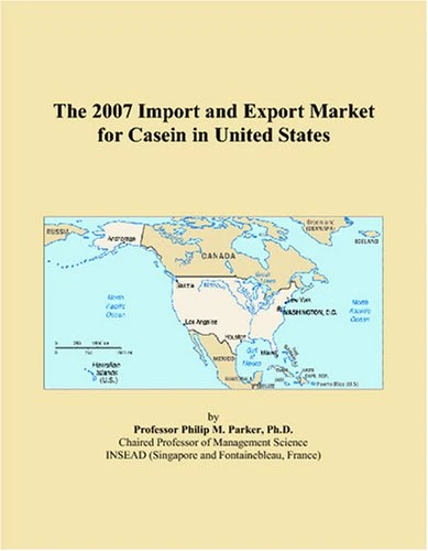 The 2007 Import and Export Market for Casein in United States