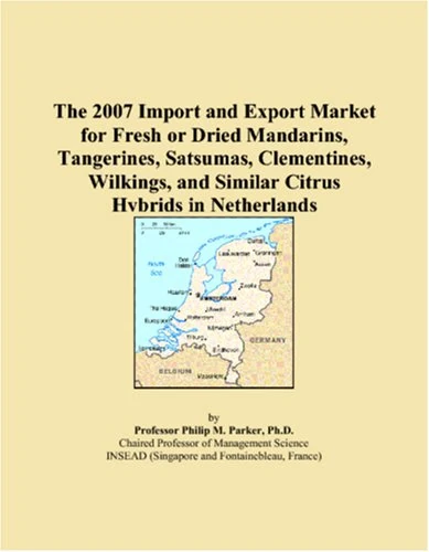 The 2007 Import and Export Market for Fresh or Dried Mandarins, Tangerines, Satsumas, Clementines, Wilkings, and Similar Citrus Hybrids in Netherlands