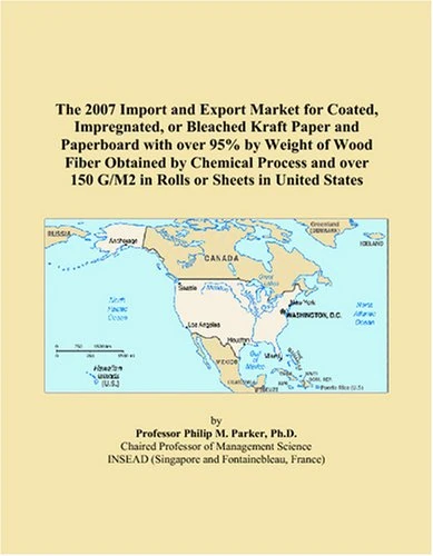 The 2007 Import and Export Market for Coated, Impregnated, or Bleached Kraft Paper and Paperboard with over 95% by Weight of Wood Fiber Obtained by ... 150 G/M2 in Rolls or Sheets in United States