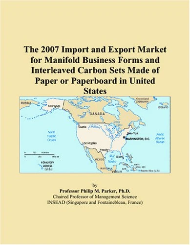 The 2007 Import and Export Market for Manifold Business Forms and Interleaved Carbon Sets Made of Paper or Paperboard in United States