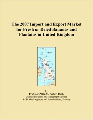 The 2007 Import and Export Market for Fresh or Dried Bananas and Plantains in United Kingdom