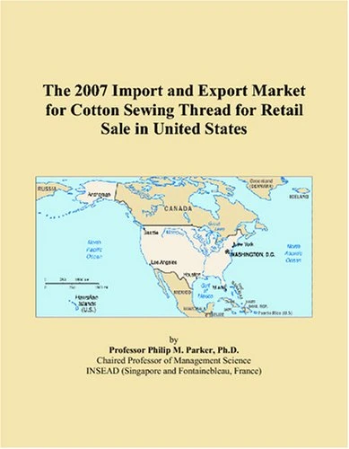 The 2007 Import and Export Market for Cotton Sewing Thread for Retail Sale in United States