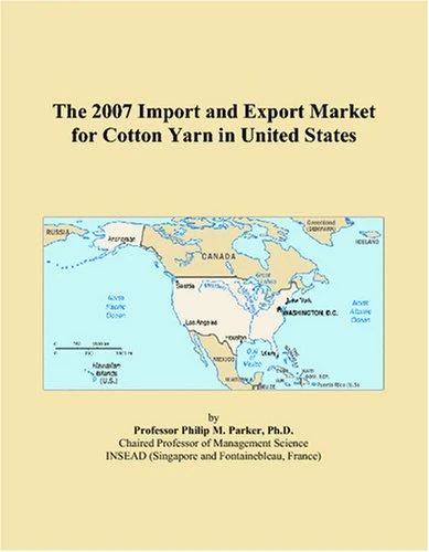 The 2007 Import and Export Market for Cotton Yarn in United States
