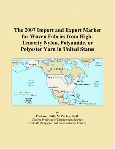 The 2007 Import and Export Market for Woven Fabrics from High-Tenacity Nylon, Polyamide, or Polyester Yarn in United States