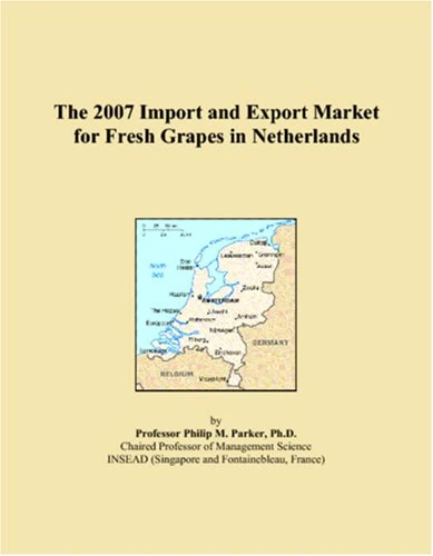The 2007 Import and Export Market for Fresh Grapes in Netherlands