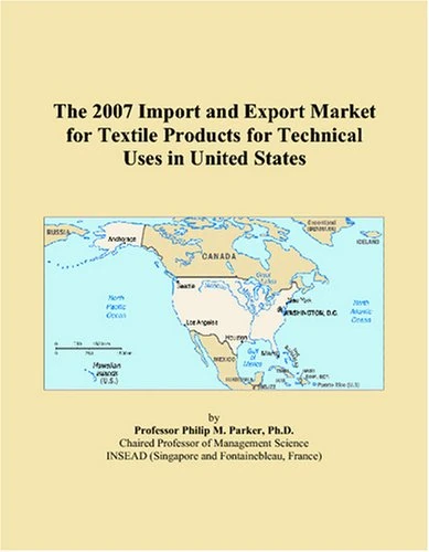 The 2007 Import and Export Market for Textile Products for Technical Uses in United States
