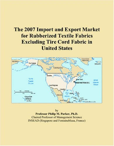 The 2007 Import and Export Market for Rubberized Textile Fabrics Excluding Tire Cord Fabric in United States