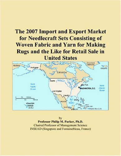 The 2007 Import and Export Market for Needlecraft Sets Consisting of Woven Fabric and Yarn for Making Rugs and the Like for Retail Sale in United States