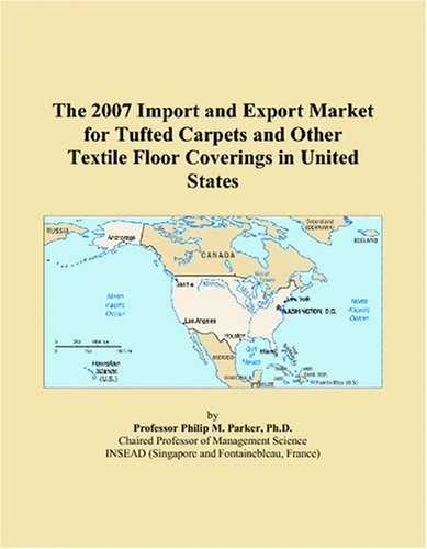 The 2007 Import and Export Market for Tufted Carpets and Other Textile Floor Coverings in United States