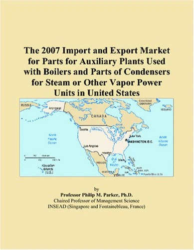 The 2007 Import and Export Market for Parts for Auxiliary Plants Used with Boilers and Parts of Condensers for Steam or Other Vapor Power Units in United States