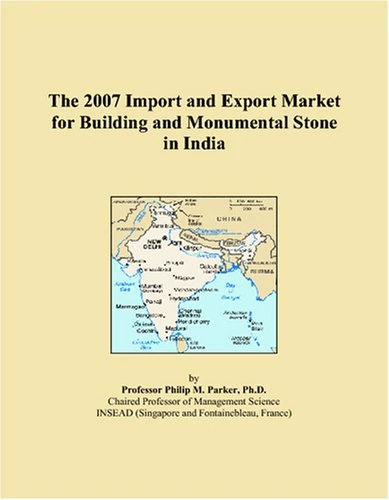 The 2007 Import and Export Market for Building and Monumental Stone in India