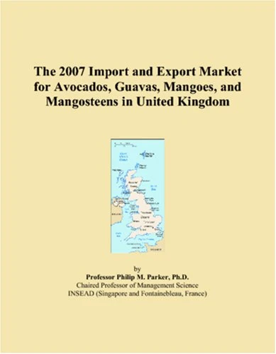 The 2007 Import and Export Market for Avocados, Guavas, Mangoes, and Mangosteens in United Kingdom