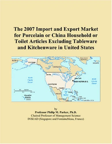 The 2007 Import and Export Market for Porcelain or China Household or Toilet Articles Excluding Tableware and Kitchenware in United States