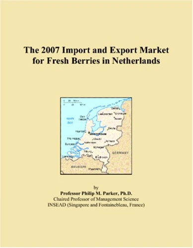 The 2007 Import and Export Market for Fresh Berries in Netherlands