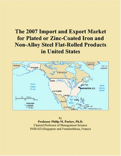 The 2007 Import and Export Market for Plated or Zinc-Coated Iron and Non-Alloy Steel Flat-Rolled Products in United States
