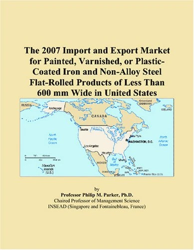 The 2007 Import and Export Market for Painted, Varnished, or Plastic-Coated Iron and Non-Alloy Steel Flat-Rolled Products of Less Than 600 mm Wide in United States