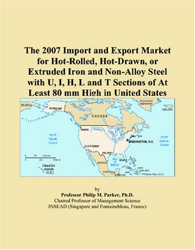 The 2007 Import and Export Market for Hot-Rolled, Hot-Drawn, or Extruded Iron and Non-Alloy Steel with U, I, H, L and T Sections of At Least 80 mm High in United States