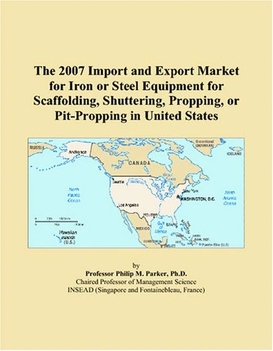 The 2007 Import and Export Market for Iron or Steel Equipment for Scaffolding, Shuttering, Propping, or Pit-Propping in United States