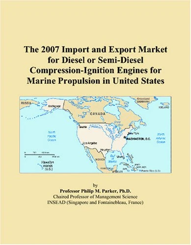 The 2007 Import and Export Market for Diesel or Semi-Diesel Compression-Ignition Engines for Marine Propulsion in United States