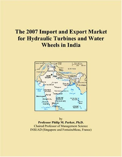 The 2007 Import and Export Market for Hydraulic Turbines and Water Wheels in India