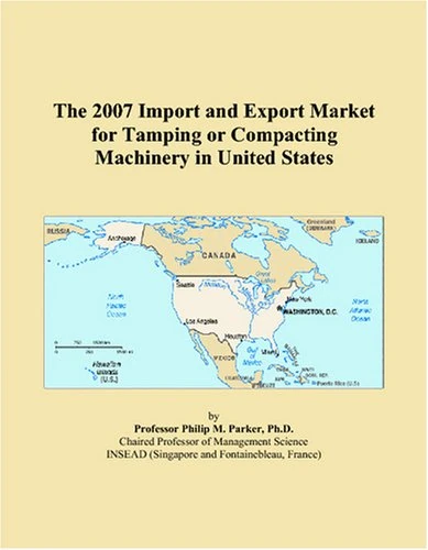 The 2007 Import and Export Market for Tamping or Compacting Machinery in United States