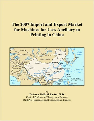 The 2007 Import and Export Market for Machines for Uses Ancillary to Printing in China