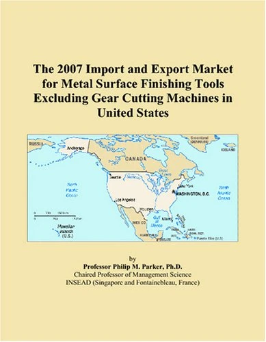 The 2007 Import and Export Market for Metal Surface Finishing Tools Excluding Gear Cutting Machines in United States