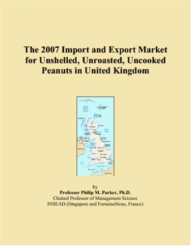 The 2007 Import and Export Market for Unshelled, Unroasted, Uncooked Peanuts in United Kingdom