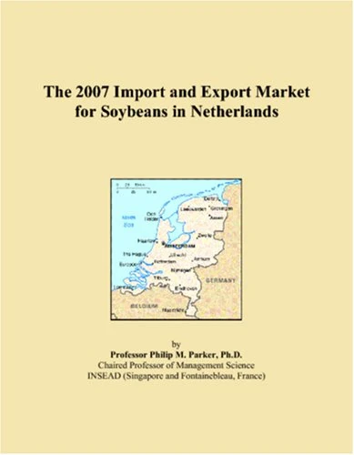 The 2007 Import and Export Market for Soybeans in Netherlands