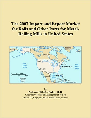 The 2007 Import and Export Market for Rolls and Other Parts for Metal-Rolling Mills in United States