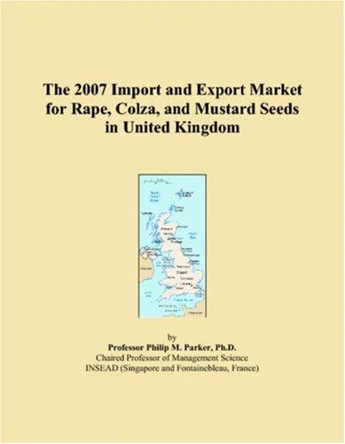 The 2007 Import and Export Market for Rape, Colza, and Mustard Seeds in United Kingdom
