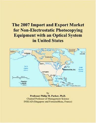 The 2007 Import and Export Market for Non-Electrostatic Photocopying Equipment with an Optical System in United States