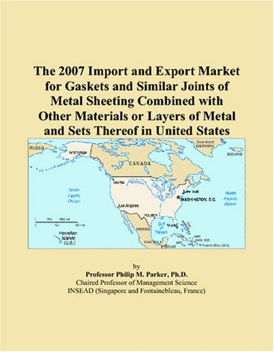 The 2007 Import and Export Market for Gaskets and Similar Joints of Metal Sheeting Combined with Other Materials or Layers of Metal and Sets Thereof in United States
