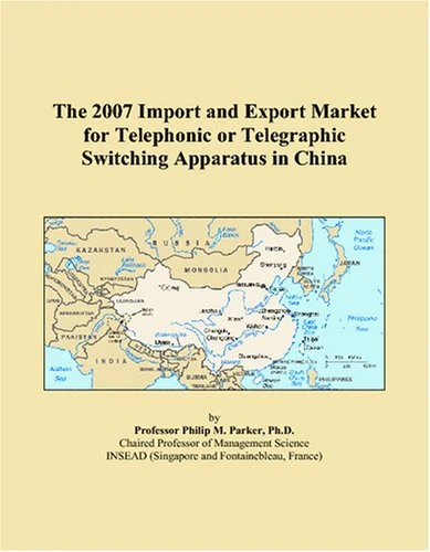 The 2007 Import and Export Market for Telephonic or Telegraphic Switching Apparatus in China