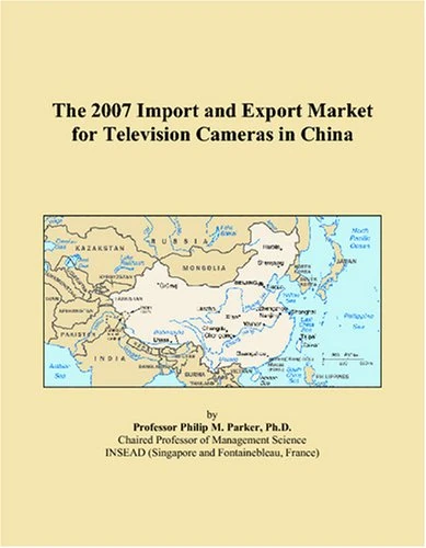 The 2007 Import and Export Market for Television Cameras in China
