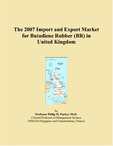 The 2007 Import and Export Market for Butadiene Rubber (BR) in United Kingdom