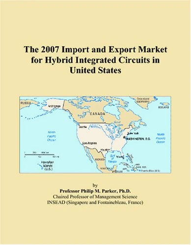 The 2007 Import and Export Market for Hybrid Integrated Circuits in United States