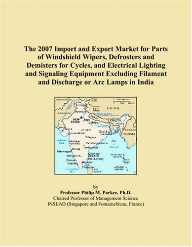 The 2007 Import and Export Market for Parts of Windshield Wipers, Defrosters and Demisters for Cycles, and Electrical Lighting and Signaling Equipment ... Filament and Discharge or Arc Lamps in India - Image 1