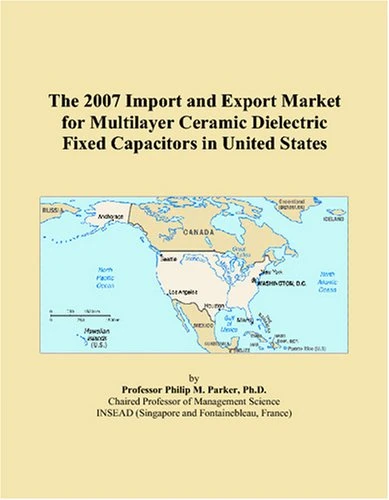 The 2007 Import and Export Market for Multilayer Ceramic Dielectric Fixed Capacitors in United States