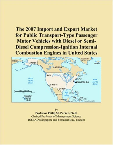 The 2007 Import and Export Market for Public Transport-Type Passenger Motor Vehicles with Diesel or Semi-Diesel Compression-Ignition Internal Combustion Engines in United States - Image 1