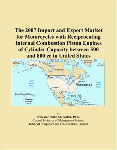 The 2007 Import and Export Market for Motorcycles with Reciprocating Internal Combustion Piston Engines of Cylinder Capacity between 500 and 800 cc in United States
