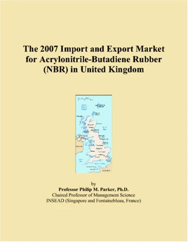 The 2007 Import and Export Market for Acrylonitrile-Butadiene Rubber (NBR) in United Kingdom