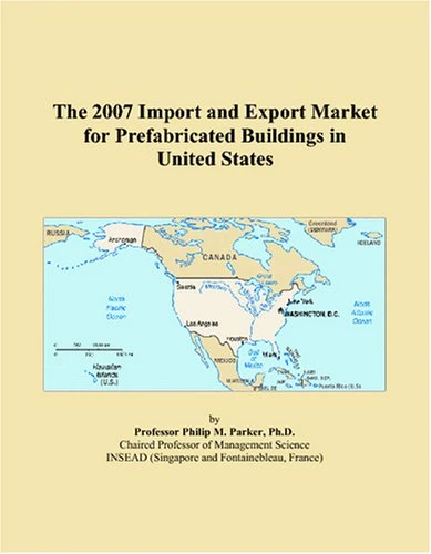 The 2007 Import and Export Market for Prefabricated Buildings in United States