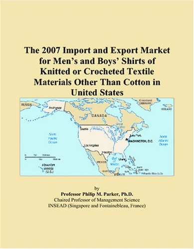 The 2007 Import and Export Market for Men’s and Boys’ Shirts of Knitted or Crocheted Textile Materials Other Than Cotton in United States